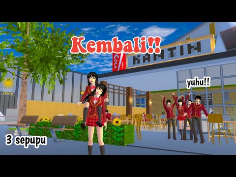 KEMBALI || 3 SEPUPU || DRAMA SAKURA SCHOOL SIMULATOR ||