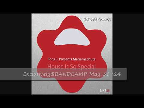 Mariemachuta, Toru S. - House Is So Special (Underground Zone - 2024 Re-Work)