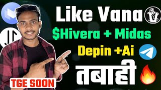 Like Vana - Hivera DePin Project & Midas || Make Huge Profit Potential Airdrops TGE Soon