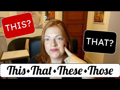 THIS THAT THESE THOSE: How to use the English demonstratives this, that, these, and those