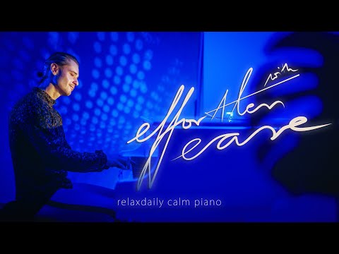 With Effortless Ease [peaceful piano music session]