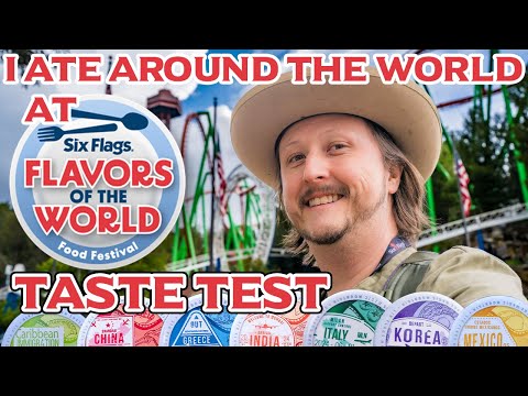 I Ate the World at Six Flags! | Flavors of the World Food Festival Taste Test