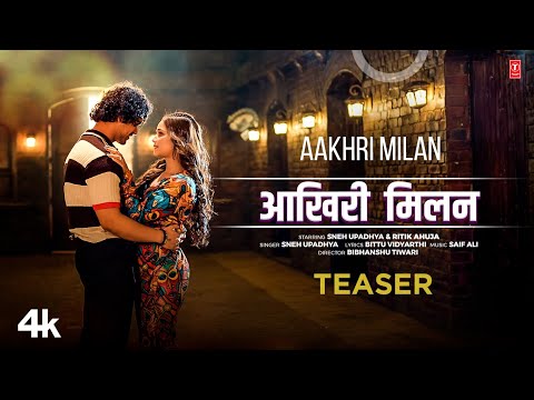 AKHRI MILAN | Sneh Upadhya | Latest Song Teaser 2024 | T-Series