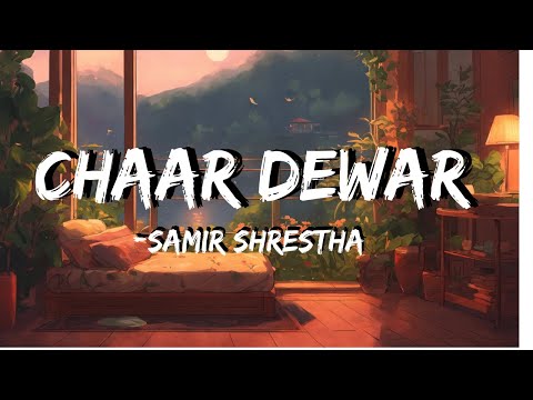 Samir Shrestha - Chaar dewar (Lyrics)