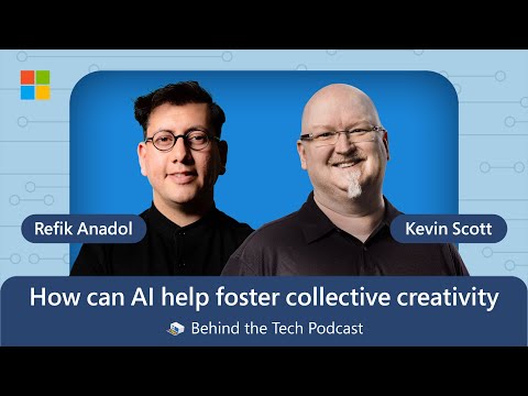 Refik Anadol and Kevin Scott at the intersection of AI and Art