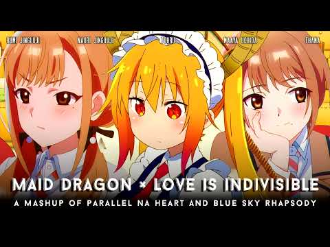 Parallel Hearts x Blue Sky Rhapsody | Mashup of Love Is Indivisible by Twins, Miss Kobayashi's Maid