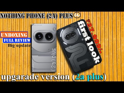 Nothing phone (2a) plus FIRST look & UNBOXING & REVIEW BIG upgrade #nothingplus2aplus  #Logicmobile