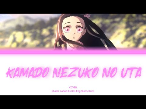 Demon Slayer “Kamado Nezuko No Uta” (Color Coded Lyrics Eng/Rom/Kan)