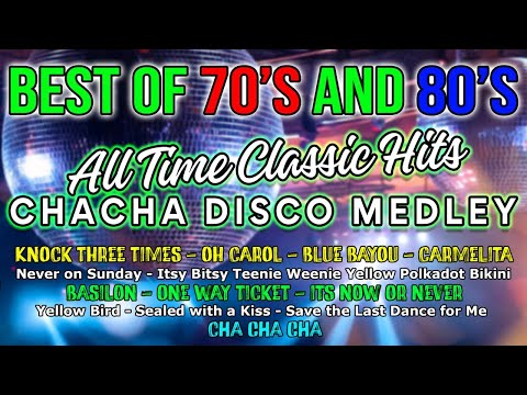 BEST OF 70s and 80s - ALL-TIME FAVORITE CLASSIC HITS - CHACHA MEDLEY DISCO MIX - DJMAR DISCO TRAXX