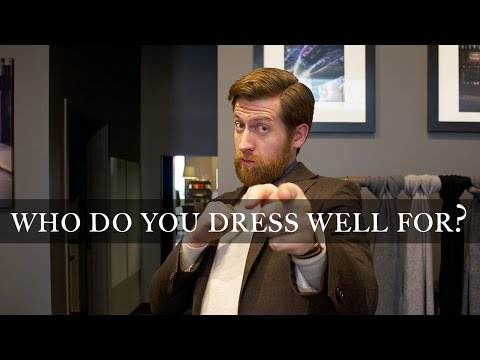 Who Do You Dress Well For