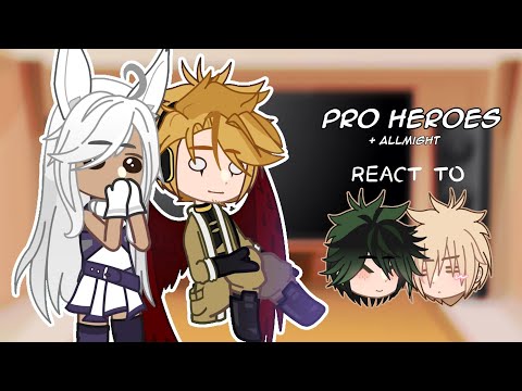 Pro heroes + Allmight react to | BKDK / DKBK | MHA | GCRV | r_koa