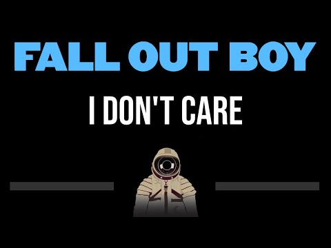 Fall Out Boy • I Don't Care (CC) (Upgraded Video) 🎤 [Karaoke] [Instrumental]