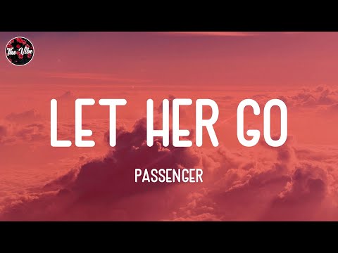 Passenger - Let Her Go (Lyrics)