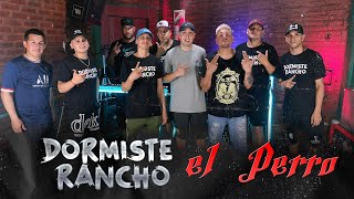 Dormiste Rancho Ft El Perro - Session Live #17 | VIDEO EN VIVO