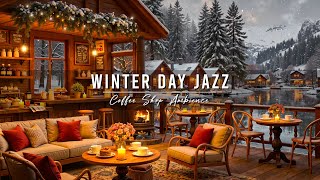 Snowy Day at Cozy Winter Cafe Ambience ⛄ Smooth Jazz Background Music for Studying, Work, Relax