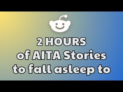 2 HOURS of AITA Stories to Fall Asleep to | Best Reddit Stories Compilation |  Best of Reddit