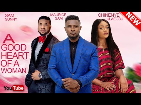 I WANT TO SEE YOU LOVE ME { A GOOD HEART OF A WOMAN} - SAM SUNNY, CHINENYE ULAEGBU 2023 LATEST MOVIE