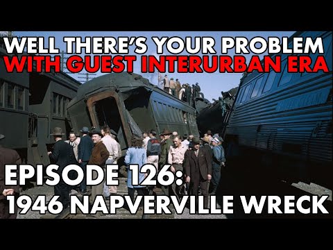 Well There's Your Problem | Episode 126: The 1946 Naperville Wreck