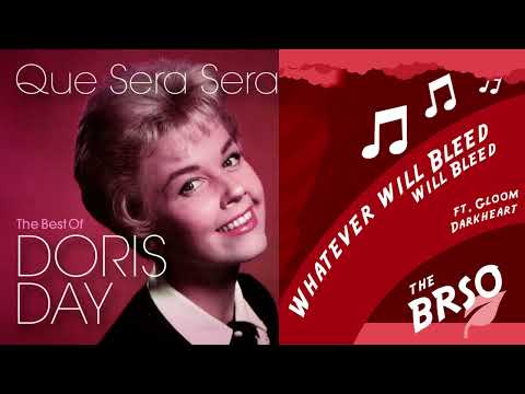 Whatever Will Bleed Will Bleed, but it's Doris Day singing the vocals