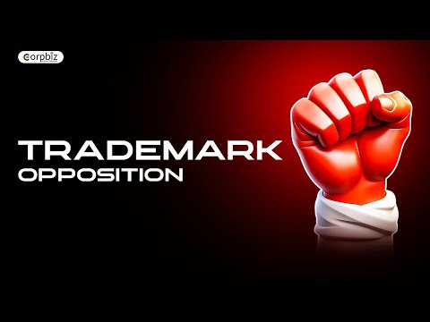 Trademark Opposition in India|Trademark Opposition Process| Corpbiz