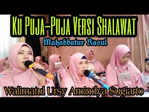 Ku Puja-Puja Versi Shalawat Mahabbatur Rasul | Walimatul Ursy Arnindya Sugiarto