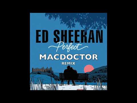 Ed Sheeran - Perfect (MacDoctor Remix)