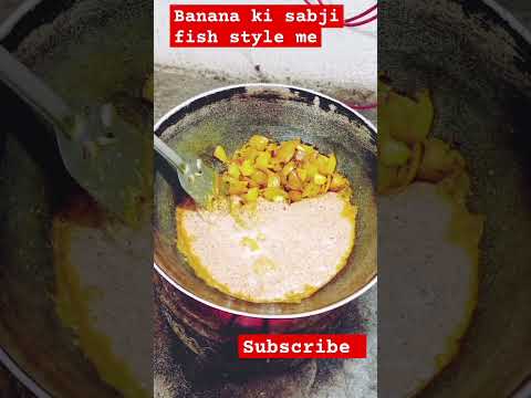 Banana ki sabji fish style me#shorts#ytshorts #youtube