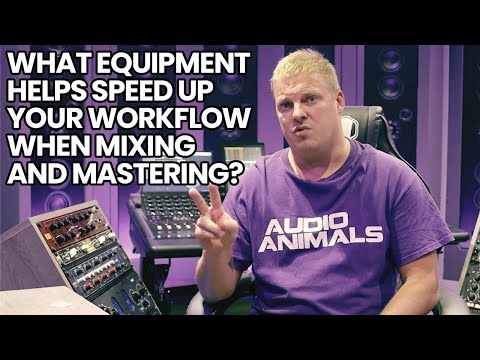 What Equipment Helps Speed Up Your Workflow When Mixing And Mastering?