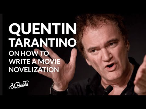 Quentin Tarantino on how to write a movie novelization