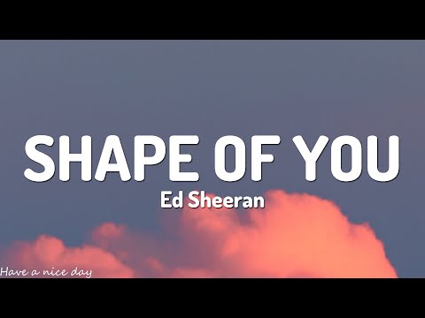 Ed Sheeran - Shape Of You (Lyrics)