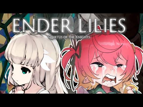 UOH Metroidvania 😭【Ender Lilies】