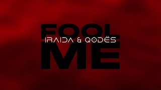 IRAIDA x Qodës - Fool Me | Official Vizualizer