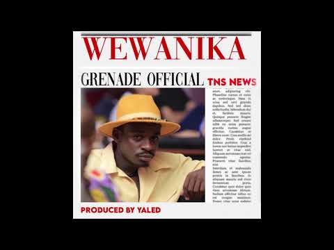 Grenade Official - Wewanika (Official Audio)