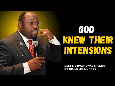 God Knew Their Intentions||#MylesMunroe, #motivation, #inspiration, #bestmotivationalspeech