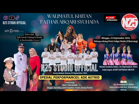 Live Stream N25 STUDIO OFFICIAL WALIMATUL KHITAN FATHAR ABQARI SYUHADA,SENIN 23 SEPTEMBER 2024