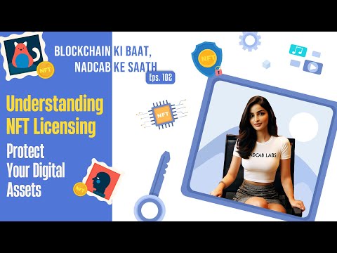 Understanding NFT Licensing: Protect Your Digital Assets #blockchainpodcast #podcast #nft