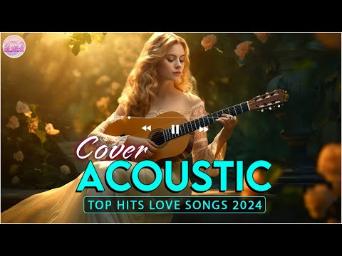 Sweet Cover English Acoustic Love Songs Playlist 2024 ❤️ Soft Acoustic Cover Of Popular Love Songs