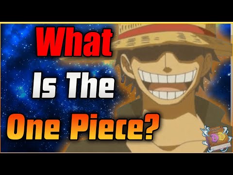 What Is The One Piece |One Piece Deep Dive