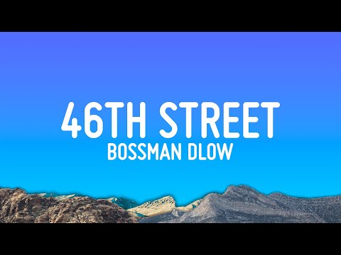 BossMan Dlow - 46th Street (Lyrics)