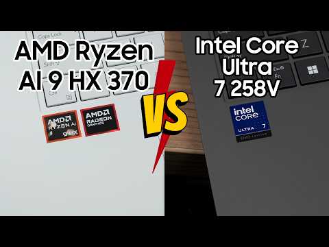 Different approaches? AMD Ryzen AI 9 HX 370 vs Intel Core Ultra 7 258V!