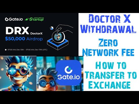 DoctorX Withdrawal zero Fee How || Gate.io Withdrawal open $DRX || How to Transfer to Exchange