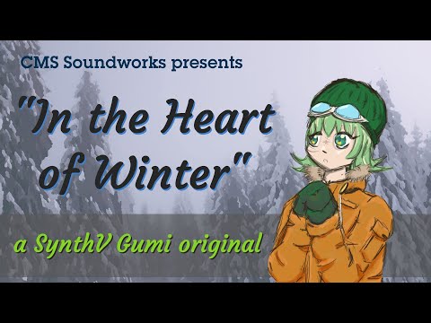 [ORIGINAL] In the Heart of Winter (feat. Synth V GUMI English)