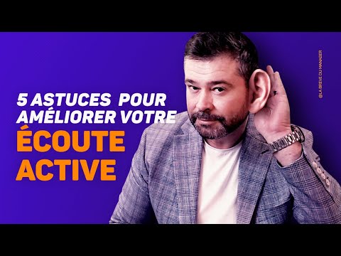 Améliorerez Rapidement vos Compétences en Écoute Active