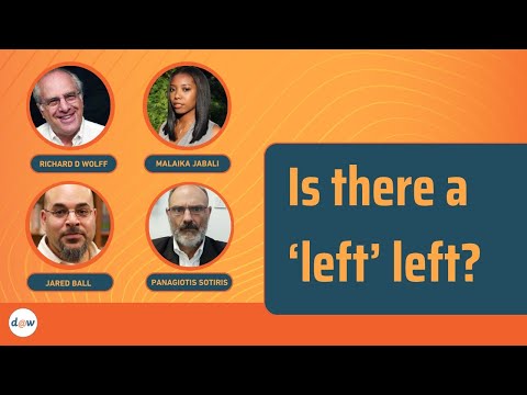 Is There A 'Left' Left? with Jared Ball, Malaika Jabali, Richard D. Wolff and Panagiotis Sotiris