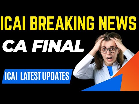 |ICAI Breaking 🔥| ICAI Latest Announcement🔥| ICAI Announcement For CA Final|