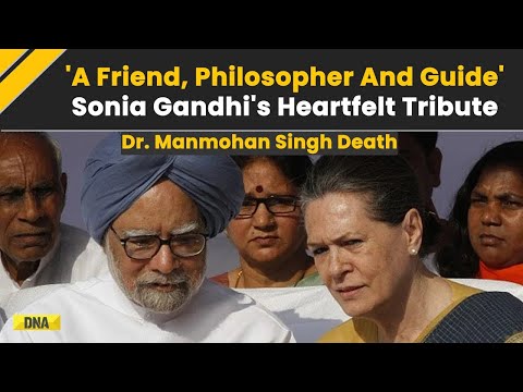 Manmohan Singh Death: 'Epitome Of Wisdom And Nobility' Sonia Gandhi Pays Tribute To Ex- PM Dr. Singh