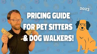 How Much to Charge for Dog Walking & Pet Sitting in 2023!