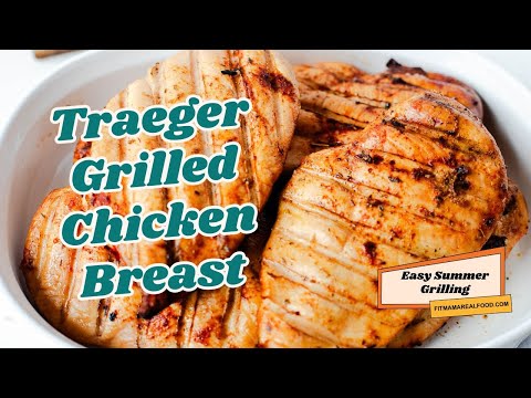 THE BEST EASY TRAEGER GRILLED CHICKEN BREAST RECIPE | Summer Griling Recipes