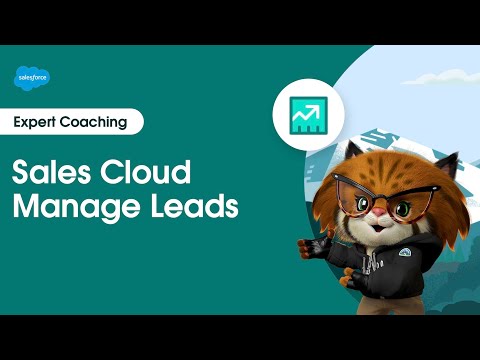 Sales Cloud: Manage Leads | Expert Coaching