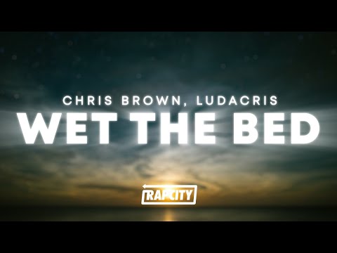 Chris Brown - Wet The Bed (Lyrics) ft. Ludacris